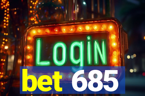 bet 685